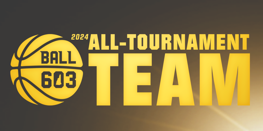 2024 Ball 603 All-Tournament Teams announced